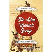 Bir Adın Kalmalı Geriye - Hatice Kübra İpek - Çelik Yayınevi