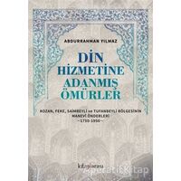 Din Hizmetine Adanmış Ömürler - Abdurrahman Yılmaz - Kitap Arası