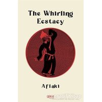 The Whirling Ecstacy - Şams Al-din Ahmed Al-aflaki Al-arifi - Gece Kitaplığı