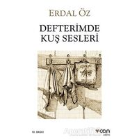 Defterimde Kuş Sesleri - Erdal Öz - Can Yayınları