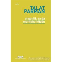 Ergenlik Ya Da Merhaba Hüzün - Talat Parman - Yapı Kredi Yayınları