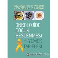 Onkolojide Çocuk Beslenmesi ve Yemek Tarifleri - Sibel Güngör - Remzi Kitabevi