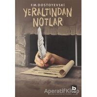 Yeraltından Notlar - Fyodor Mihayloviç Dostoyevski - Bilgi Yayınevi
