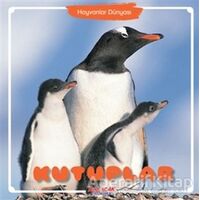 Kutuplar - Hayvanlar Dünyası - Kolektif - Yumurcak Yayınları