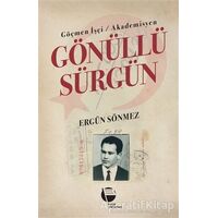 Göçmen İşçi / Akademisyen Gönüllü Sürgün - Ergün Sönmez - Belge Yayınları