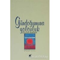 Gündoğumuna Yolculuk - Julian Barnes - Ayrıntı Yayınları