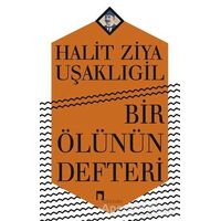 Bir Ölünün Defteri - Halit Ziya Uşaklıgil - Dergah Yayınları