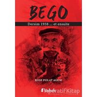 Bego - Dersim 1938 et Ensuite - Rose Polat Agum - Babek Yayınları