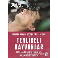 Tehlikeli Hayvanlar - Hayatta Kalma Becerileri El Kitabı 1 - Bear Grylls - Genç Timaş