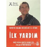İlk Yardım - Hayatta Kalma Becerileri El Kitabı - Bear Grylls - Genç Timaş