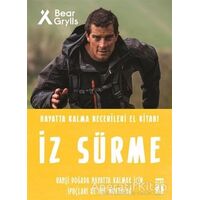 İz Sürme - Hayatta Kalma Becerileri El Kitabı 8 - Bear Grylls - Genç Timaş