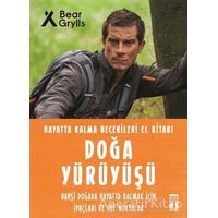 Doğa Yürüyüşü - Hayatta Kalma Becerileri El Kitabı 9 - Bear Grylls - Genç Timaş