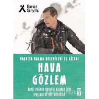 Hava Gözlem - Hayatta Kalma Becerileri El Kitabı 10 - Bear Grylls - Genç Timaş