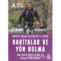 Haritalar ve Yön Bulma - Hayatta Kalma Becerileri El Kitabı 12 - Bear Grylls - Genç Timaş