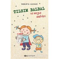Tılsım Balbal ve Meyve Sinekleri - Roberta Cassani - Epsilon Yayınevi