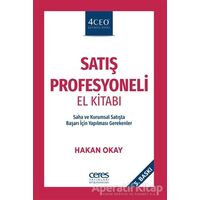 Satış Profesyoneli El Kitabı - Hakan Okay - Ceres Yayınları