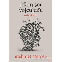 Fikrin Zor Yolculuğu - Mehmet Ataman - Cinius Yayınları