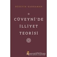 Cüveyni’de İlliyet Teorisi - Hüseyin Kahraman - İz Yayıncılık