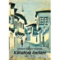 Kütahya Anıları 1960-1970 - Ahmet Hamdi Yardım - İleri Yayınları