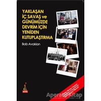 Yaklaşan İç Savaş ve Günümüzde Devrim İçin Yeniden Kutuplaştırma - Bob Avakian - El Yayınları