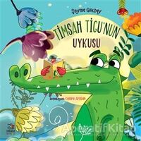 Timsah Tigu’nun Uykusu - Şeyma Göksay - İthaki Çocuk Yayınları