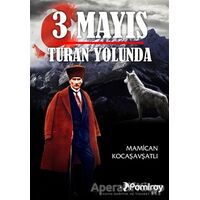 3 Mayıs Turan Yolunda - Mamican Kocaşavşatlı - Pamiray Yayınları