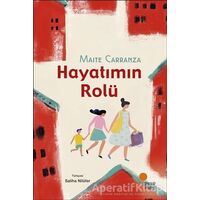 Hayatımın Rolü - Maite Carranza - Günışığı Kitaplığı
