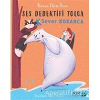 K Sever Kokarca - Ses Dedektifi Tolga - Birsen Ekim Özen - FOM Kitap