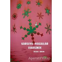 Karsuyu Masallar Ülkesinde - Zeliha Ergün - Akıl Fikir Yayınları