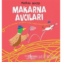 Makarna Avcıları - Morag Hood - İş Bankası Kültür Yayınları