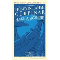 Hakka Sığındık (Ciltli) - Hüseyin Rahmi Gürpınar - İş Bankası Kültür Yayınları