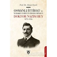 Osmanlı İttihat ve Terakki Cemiyeti Liderlerinden Doktor Nazım Bey 1872-1926