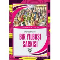 Bir Yılbaşı Şarkısı - Dünya Çocuk Klasikleri - Charles Dickens - Dorlion Yayınları
