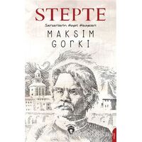 Stepte - Maksim Gorki - Dorlion Yayınları