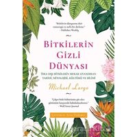 Bitkilerin Gizli Dünyası - Michael Largo - Beyaz Baykuş Yayınları