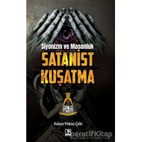 Siyonizm ve Masonluk - Satanist Kuşatma - Hakan Yılmaz Çebi - Çınaraltı Yayınları