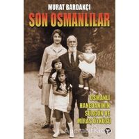 Son Osmanlılar - Murat Bardakçı - Turkuvaz Kitap