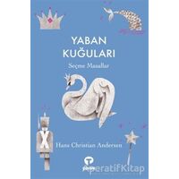 Yaban Kuğuları - Hans Christian Andersen - Turkuvaz Çocuk