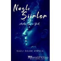Nazlı Şiirler 2 - Nazlı Özlem Atmaca - Gece Kitaplığı