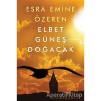 Elbet Güneş Doğacak - Esra Emine Özeren - Cinius Yayınları