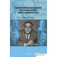 Tanpınar’ın Etkilendiği ve Yorumladığı Batılı Şahsiyetler - Ahmet Adıgüzel - Hiperlink Yayınları