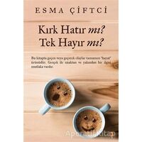 Kırk Hatır mı? Tek Hayır mı? - Esma Çiftci - Cinius Yayınları