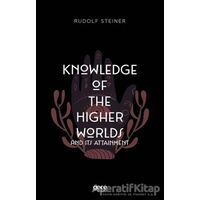 Knowledge of The Higher Worlds and its Attainment - Rudolf Steiner - Gece Kitaplığı
