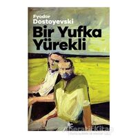 Bir Yufka Yürekli - Fyodor Mihayloviç Dostoyevski - Halk Kitabevi