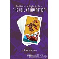 The Illustrated Key To The Tarot The Veil Of Divination - L. W. De Laurence - Gece Kitaplığı