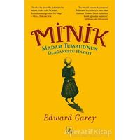 Minik - Madam Tussaud’nun Olağanüstü Hayatı - Edward Carey - İthaki Yayınları