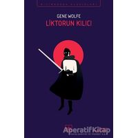 Liktorun Kılıcı - Gene Wolfe - İthaki Yayınları