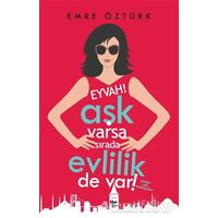 Eyvah! Aşk Varsa Sırada Evlilik de Var! - Emre Öztürk - Halk Kitabevi