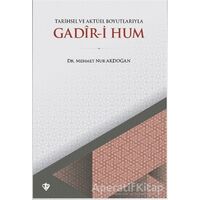 Tarihsel ve Aktüel Boyutlarıyla Gadir-i Hum - Mehmet Nur Akdoğan - Türkiye Diyanet Vakfı Yayınları