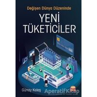 Değişen Dünya Düzeninde Yeni Tüketiciler - Günay Keleş - Nobel Bilimsel Eserler